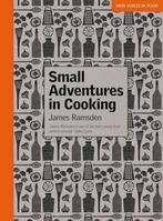 Small Adventures in Cooking 9781844009572, James Ramsden, Zo goed als nieuw, Verzenden