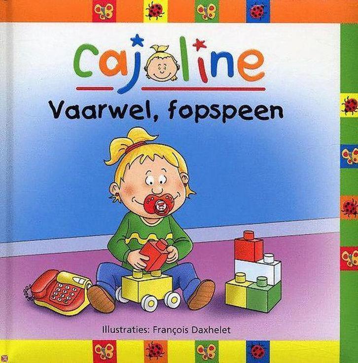 Vaarwel, fopspeen / Cajoline 9789058888747 François Daxhelet, Livres, Livres pour enfants | 4 ans et plus, Envoi