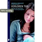 Verloren Tijd 9789022562192 Andrea Rohloff, Verzenden, Zo goed als nieuw, Andrea Rohloff