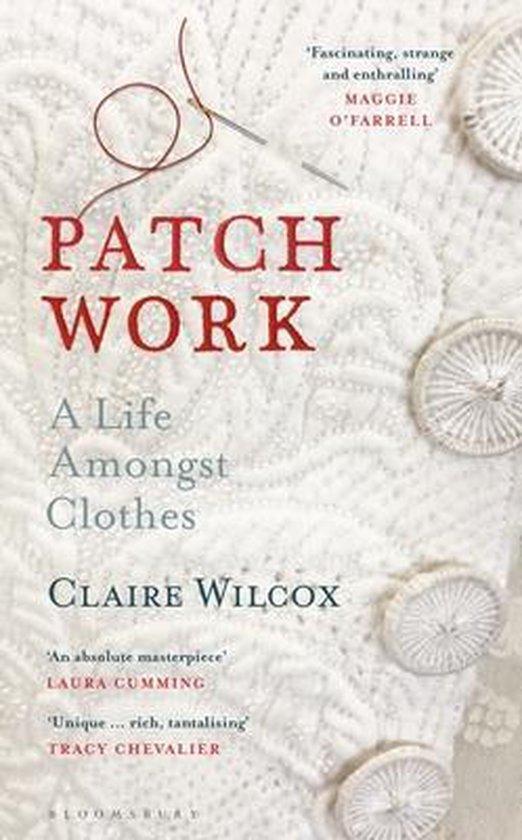 Patch Work 9781526614391 Claire Wilcox, Boeken, Taal | Engels, Zo goed als nieuw, Verzenden