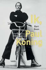 Ik, Paul Koning 9789464378368 Bart Boon, Boeken, Verzenden, Zo goed als nieuw, Bart Boon