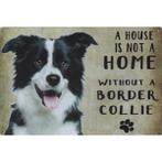 Wandbord - A House Is Not A Home Without A Border Collie