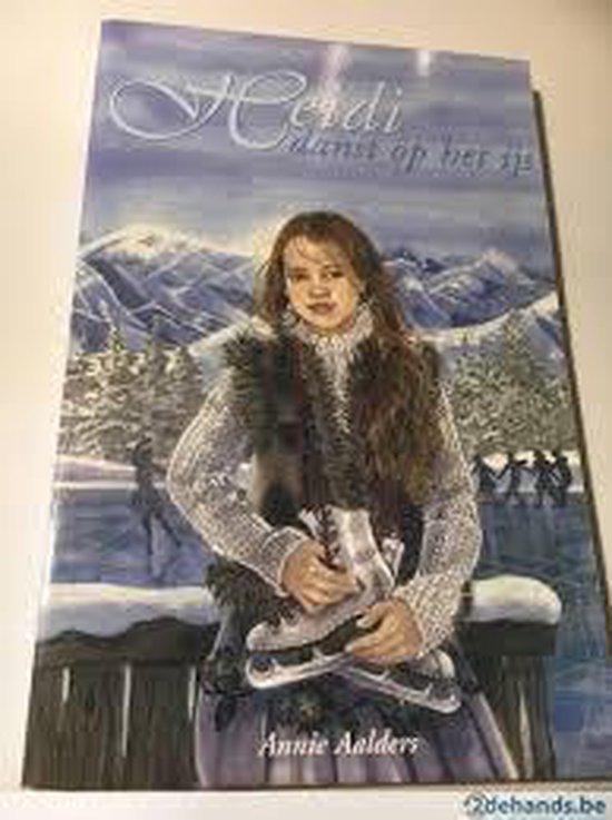 Heidi danst op het ijs 9789085199144 Annie Aalders, Boeken, Literatuur, Zo goed als nieuw, Verzenden