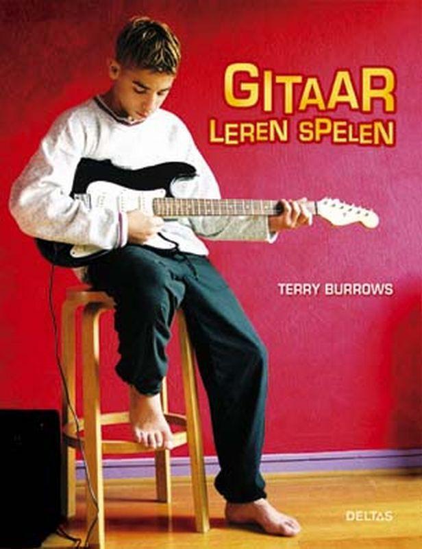 Gitaar leren spelen 9789044707335 T. Burrows, Boeken, Kinderboeken | Jeugd | 13 jaar en ouder, Gelezen, Verzenden