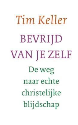Bevrijd van je zelf 9789051944532 Tim Keller, Boeken, Godsdienst en Theologie, Zo goed als nieuw, Verzenden