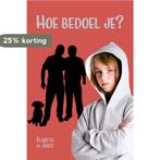 Hoe bedoel je? 9789463900317 Elsbeth de Jager, Verzenden, Elsbeth de Jager