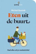 Eten uit de buurt / Genoeg reeks 9789462500617, Verzenden, Zo goed als nieuw, Michiel Bussink