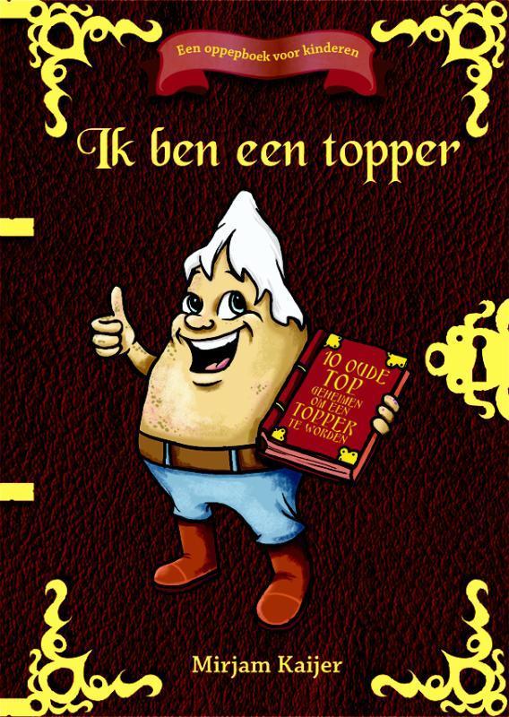 Ik ben een topper 9789020638110 Mirjam Kaijer, Boeken, Overige Boeken, Zo goed als nieuw, Verzenden