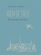 Adem de stilte 9789033800726 Martha Osborn, Boeken, Godsdienst en Theologie, Verzenden, Zo goed als nieuw, Martha Osborn