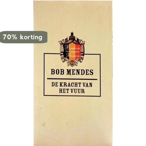 De kracht van het vuur - Bob Mendes 9789078432395 Bob Mendes, Boeken, Overige Boeken, Zo goed als nieuw, Verzenden