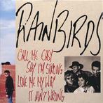 Rainbirds - Call Me Easy Say Im Strong Love Me My Way It Ai, Verzenden, Gebruikt