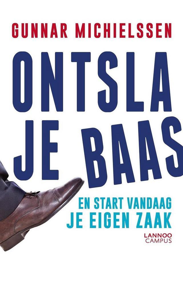 ONTSLA JE BAAS EN START VANDAAG JE EIGEN ZAAK 9789401436151, Boeken, Economie, Management en Marketing, Zo goed als nieuw, Verzenden