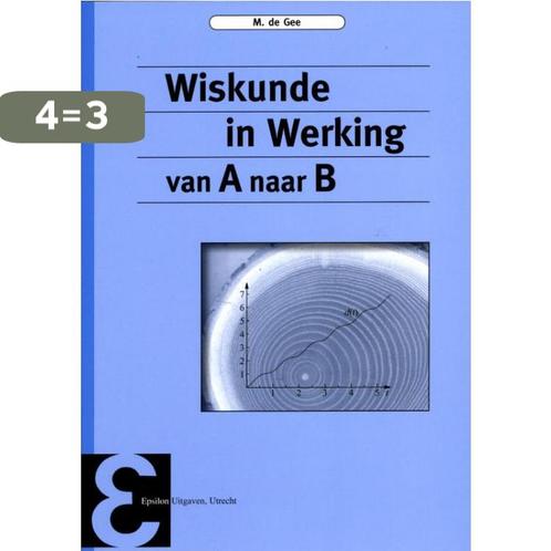 Wiskunde in werking / Epsilon uitgaven / 70 9789050411271, Boeken, Wetenschap, Gelezen, Verzenden