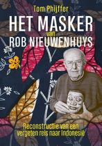 Het masker van Rob Nieuwenhuys 9789087048457 Tom Phijffer, Verzenden, Gelezen, Tom Phijffer