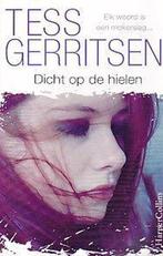 Dicht op de Hielen 9789402720402, Livres, Thrillers, Tess Gerritsen, Verzenden