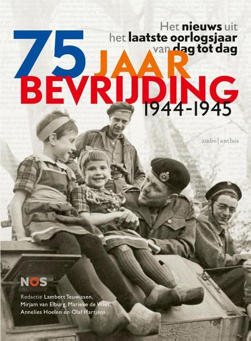75 jaar bevrijding 1944-1945 9789026354007 Annelies Hoelen, Boeken, Overige Boeken, Gelezen, Verzenden