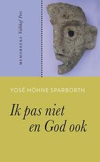 MemoReeks 42 -   Ik pas niet en God ook 9789056254926, Boeken, Yosé Höhne Sparborth, Zo goed als nieuw, Verzenden
