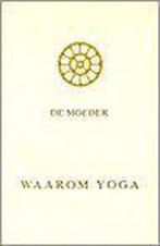 WAAROM YOGA? 9789070549015 de Moeder, Boeken, Verzenden, Gelezen, De Moeder