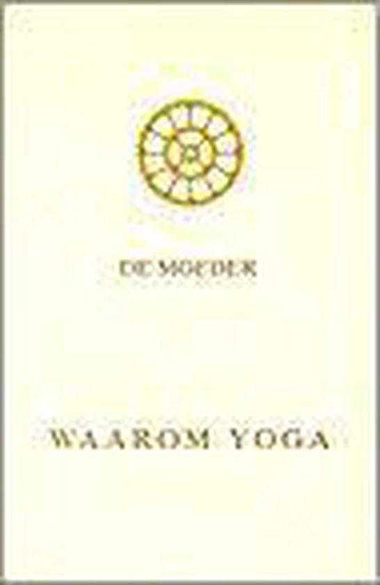 WAAROM YOGA? 9789070549015 de Moeder, Boeken, Filosofie, Gelezen, Verzenden