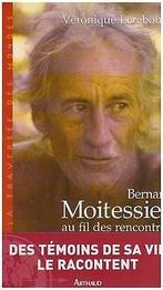 Bernard Moitessier au fil des rencontres  Véro...  Book, Véronique Lerebours, Verzenden