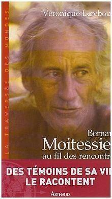 Bernard Moitessier au fil des rencontres  Véro...  Book, Livres, Livres Autre, Envoi