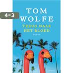 Terug naar het bloed 9789044622195 Tom Wolfe, Verzenden, Gelezen, Tom Wolfe