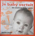 Je baby vertelt 9789081118507, Boeken, Zwangerschap en Opvoeding, Gelezen, Maarten Ghysels, Verzenden
