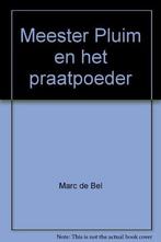 Meester Pluim en het praatpoeder 9789077060285, Livres, Marc de Bel, Onbekend, Verzenden