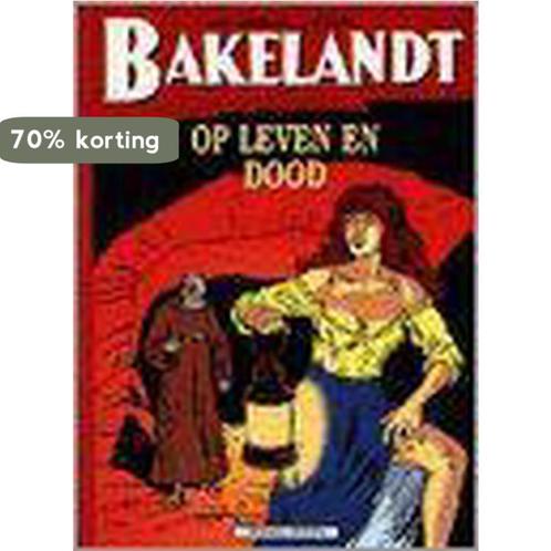 Bakelandt - Op leven en dood 9789002202018 Hec Leemans, Boeken, Stripverhalen, Gelezen, Verzenden