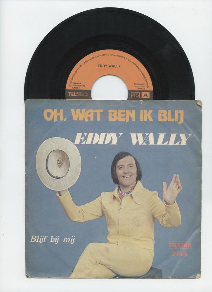 Eddy Wally – Oh, Wat Ben Ik Blij / Blijf Bij Mij (1-7-Vinyl, Cd's en Dvd's, Vinyl Singles, Ophalen of Verzenden