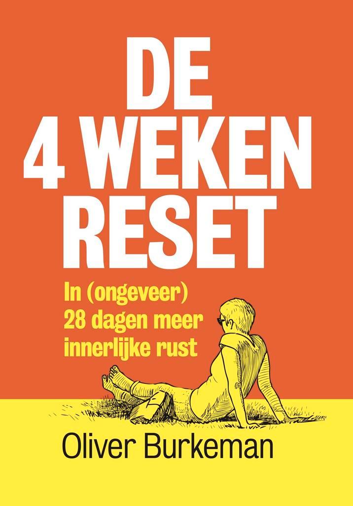 De 4 weken reset 9789493213876 Oliver Burkeman, Boeken, Psychologie, Zo goed als nieuw, Verzenden