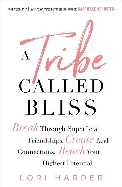 A Tribe Called Bliss: Break Through Superficial Friendships,, Boeken, Overige Boeken, Gelezen, Verzenden