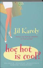 Hoe Hot Is Cool? 9789061120988, Boeken, Gelezen, Verzenden, Jil Karoly