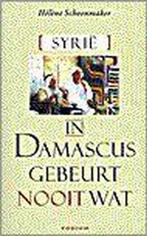 In Damascus gebeurt nooit wat 9789057591419, Boeken, Gelezen, H. Schoenmaker, Verzenden