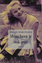 WAARHEEN JE OOK GAAT 9789043502580 Margit Söderholm, Verzenden, Gelezen, Margit Söderholm