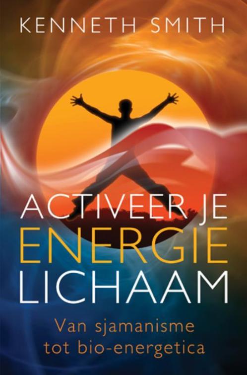 Activeer je energielichaam 9789020203998 Kennth Smith, Boeken, Esoterie en Spiritualiteit, Gelezen, Verzenden