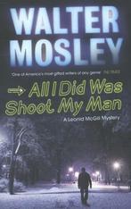 All I Did Was Shoot My Man 9781780220963, Boeken, Zo goed als nieuw, Walter Mosley, Verzenden