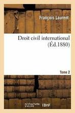 Droit civil international. T2. LAURENT-F New   ., LAURENT-F, Verzenden