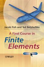 First Course In Finite Elements 9780470035801, Jacob Fish, Ted Belytschko, Zo goed als nieuw, Verzenden