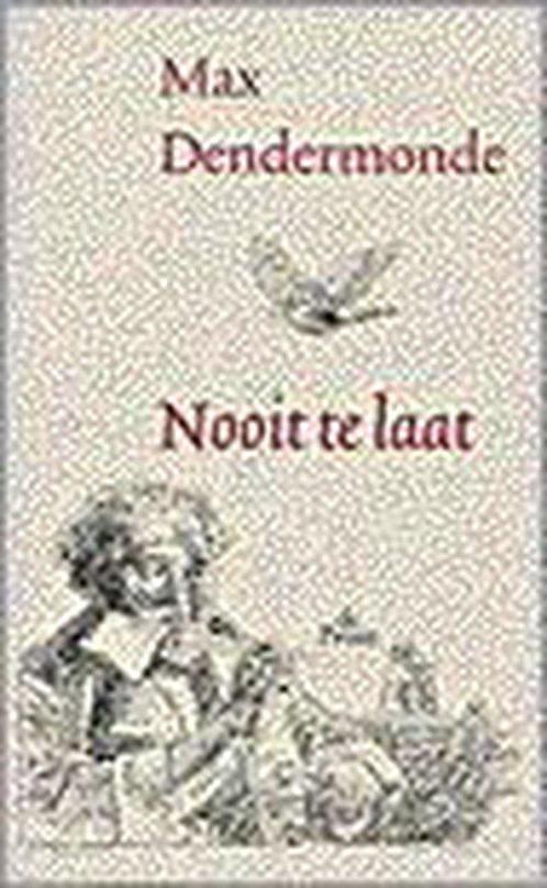 Nooit te laat 9789068016550 Max Dendermonde, Boeken, Overige Boeken, Gelezen, Verzenden