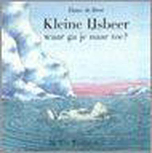 Kleine Ijsbeer, Waar Ga Je Naar Toe? 9789055793594, Boeken, Schoolboeken, Gelezen, Verzenden