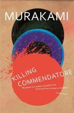 Killing Commendatore 9781784707330, Gelezen, Haruki Murakami, Verzenden