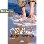 Morgen vlieg ik terug 9789078905578 Johan Bordewijk, Boeken, Verzenden, Gelezen, Johan Bordewijk