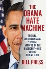 The Obama Hate Machine 9780312641641 Bill Press, Verzenden, Bill Press