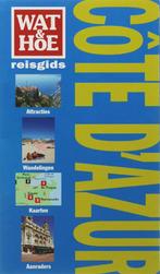 Cote dAzur / Wat & Hoe reisgids 9789021581774, Verzenden
