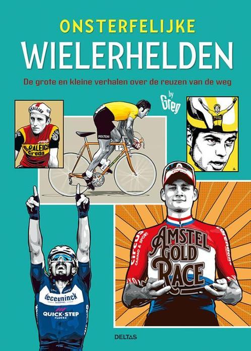 Onsterfelijke wielerhelden 9789044761351, Boeken, Hobby en Vrije tijd, Zo goed als nieuw, Verzenden