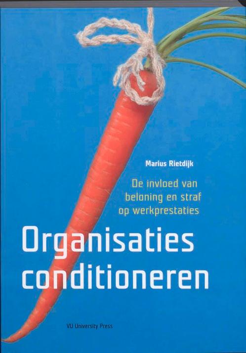 Organisaties conditioneren 9789086593552 Marius Rietdijk, Boeken, Psychologie, Zo goed als nieuw, Verzenden