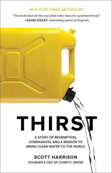Thirst A Story of Redemption, Compassion, and a Mission to, Verzenden, Scott Harrison