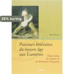 Parcours littéraires du moyen âge aux Lumières 9789033464584, Boeken, Verzenden, Gelezen, Koen Peeters