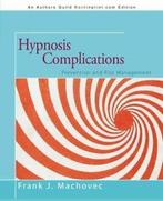 Hypnosis Complications: Prevention and Risk Management.by, Zo goed als nieuw, Verzenden, Machovec, Frank J.